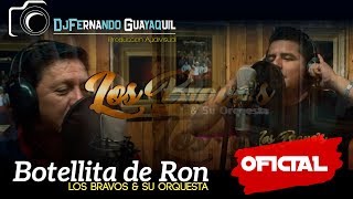 Video thumbnail of "Botellita De Ron Gustavo Velasquez Ft. Los Bravos Y su Orquesta Video Oficial HD"