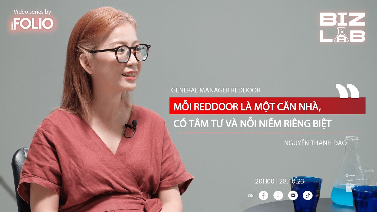 Outline Video BIZLAB SS3 EP3: GM NGUYỄN THANH ĐẠO: MỖI REDDOOR LÀ MỘT CĂN NHÀ, CÓ TÂM TƯ VÀ NỖI NIỀM RIÊNG BIỆT