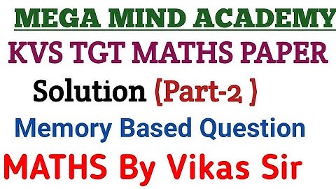 KVS TGT MATHS PAPER 2023 l Solution l Part-2 l 14-Feb-2023 l Memory Based