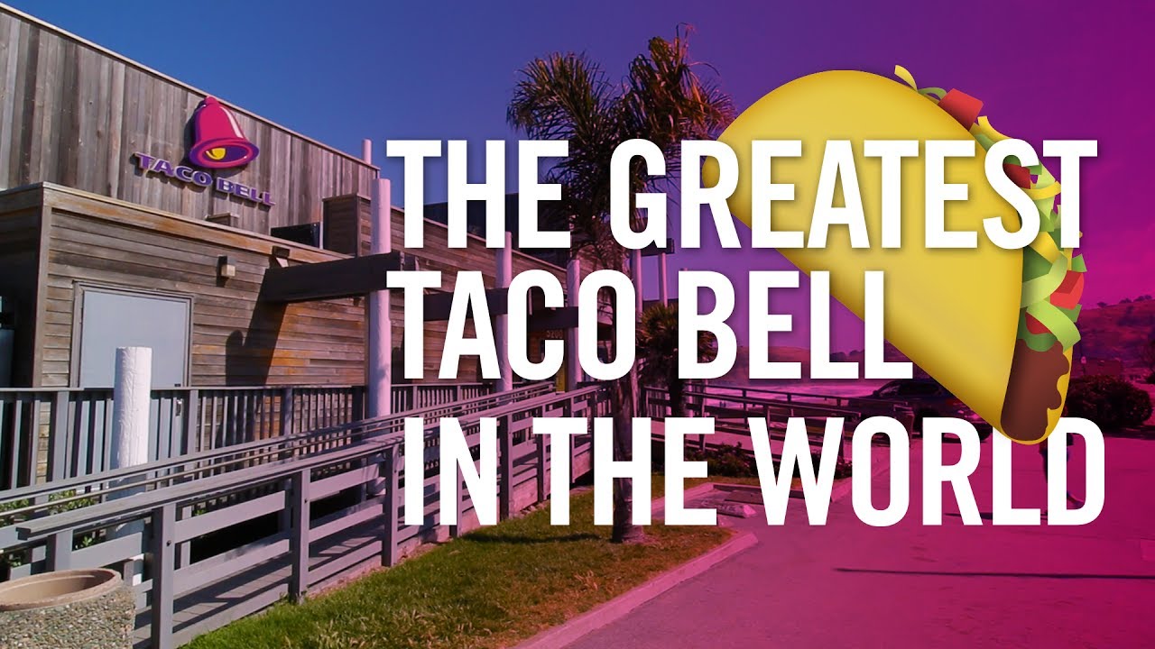 The Greatest Taco Bell in the World YouTube
