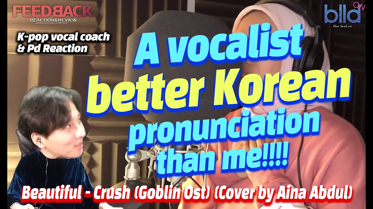 [ENG] K-pop Vocal Coach,PD react to Beautiful - Crush (Goblin Ost) (Cover by Aina Abdul)