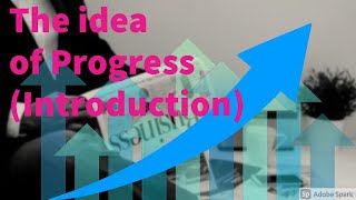 What is Idea of Progress? | The Idea of Progress Mean | What does Idea of Progress Mean?