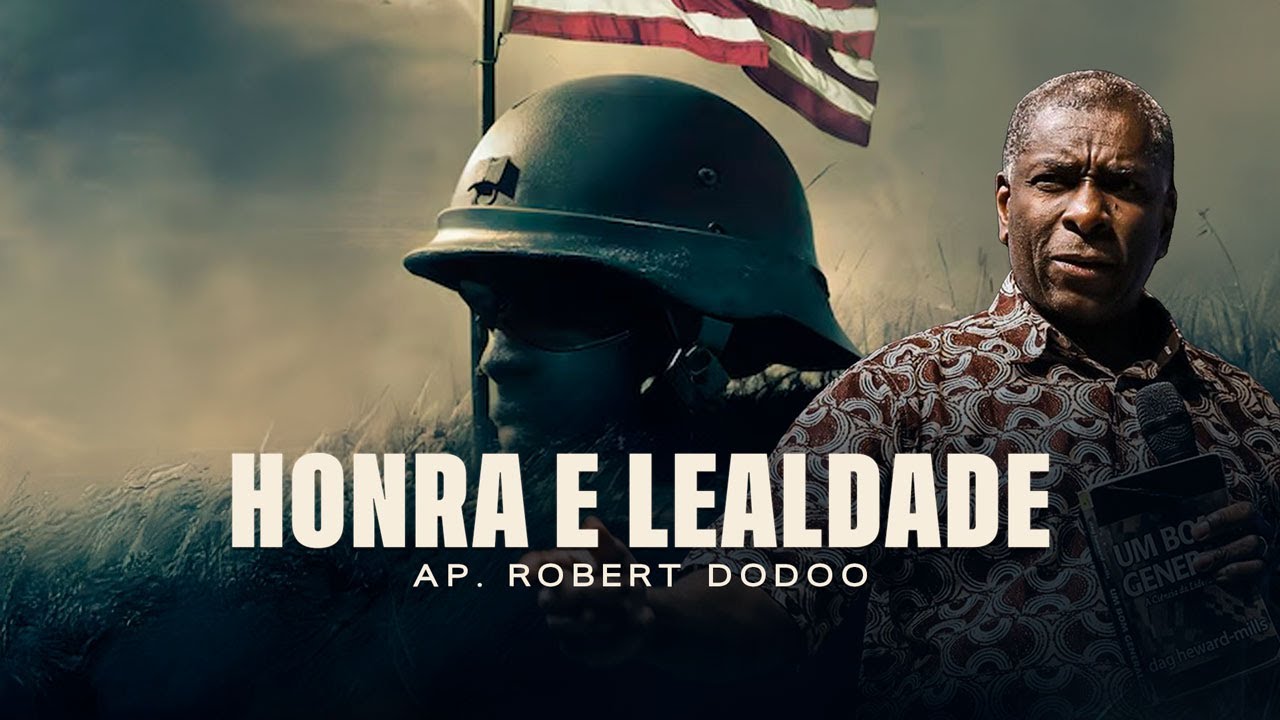 Honra e Lealdade (Parte 1) - Ap. Robert Dodoo