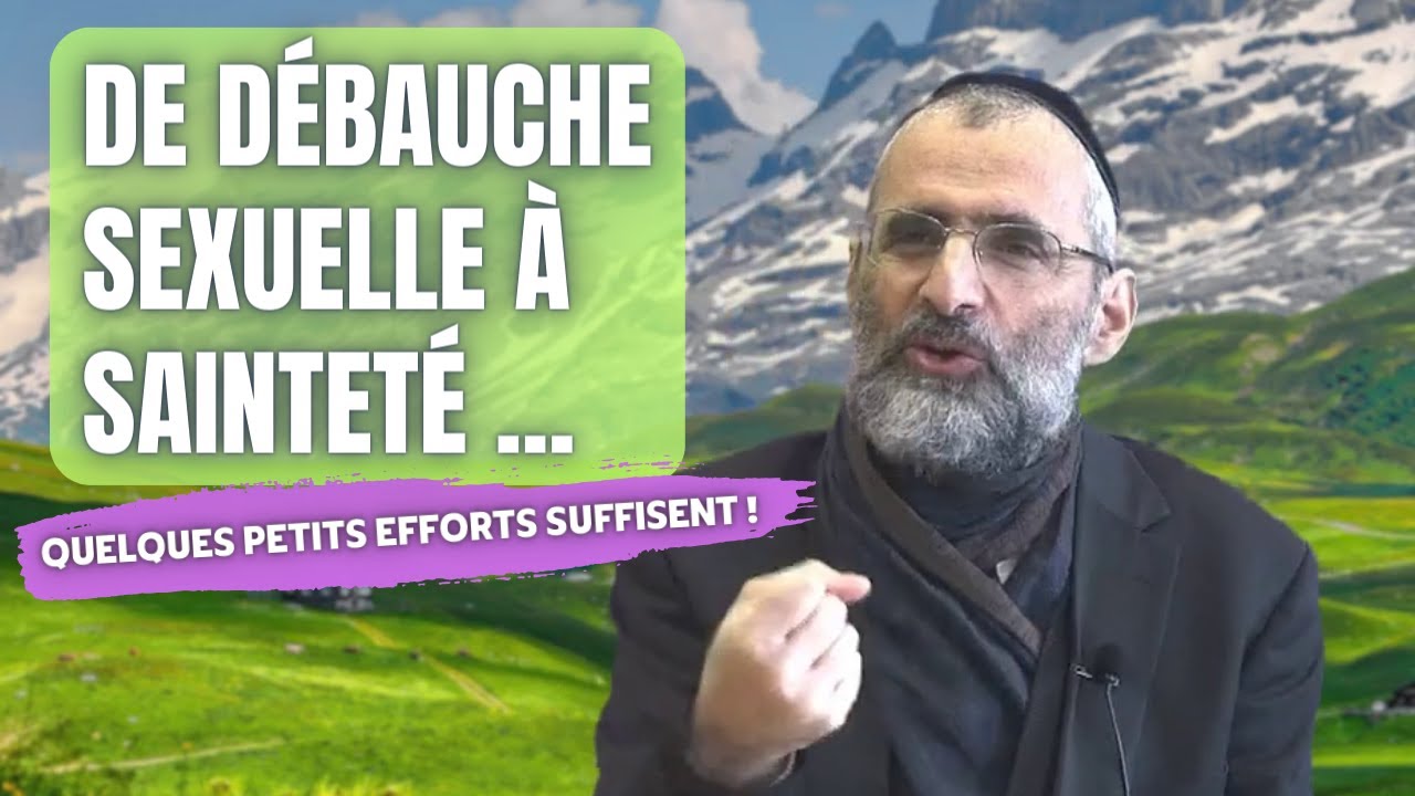 DE DÉBAUCHE SEXUELLE À SAINTETÉ : QUELQUES PETITS EFFORTS SUFFISENT ..!