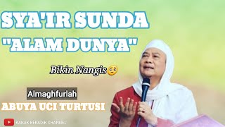 SYA'IR SUNDA "ALAM DUNYA"(full lirik)|| Almaghfurlah Abuya Uci Turtusi #abuyauci #syair #sholawat