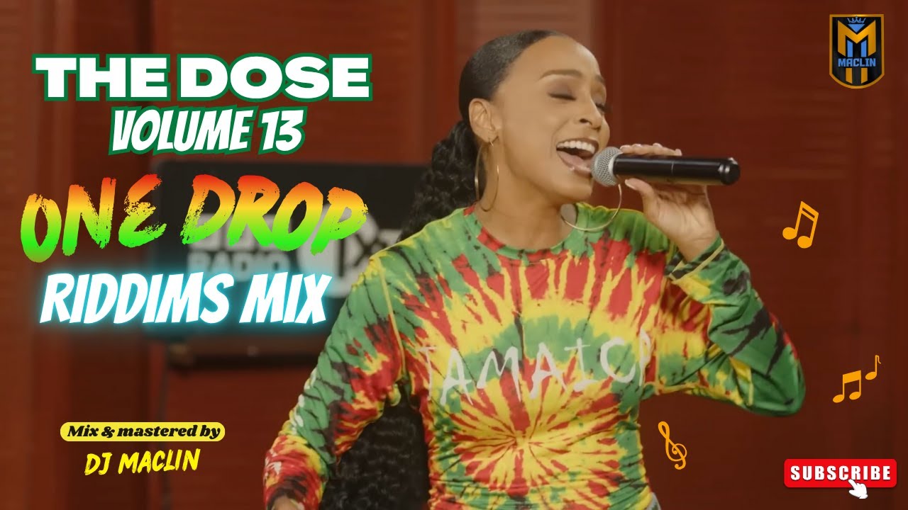 🔥THE DOSE VOL 14 [ONE DROP RIDDIMS MIX 2025] BY DJ MACLIN FT ALAINE ...