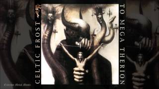 CELTIC FROST    To Mega Therion Full-length 1985