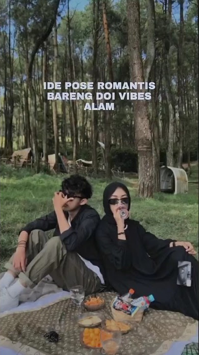 IDE POSE FOTO ROMANTIS BARENG PACAR VIBES ALAM