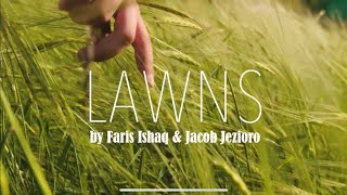 Video thumbnail of "Lawns | Faris Ishaq & Jacob Jezioro | featuring "The Earth is closing on us" by Mahmoud Darwish"