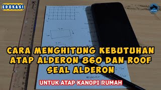 cara menghitung kebutuhan atap alderon 860 roofsel dan perkiraan biaya untuk atap kanopi rumah