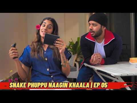 SNAKE PHUPPU NAAGIN KHAALA | EP 5