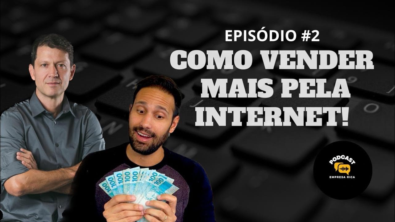 Como vender mais pela internet - #2 - Podcast Empresa Rica - YouTube