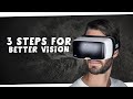 How To Get Better Vision in 3 Steps!