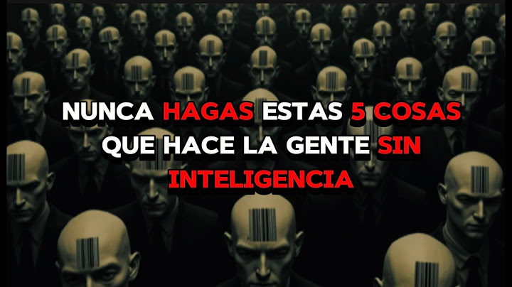 NUNCA hagas estas 5 COSAS que hace la gente SIN INTELIGENCIA.