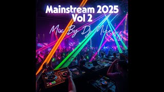 Mainstream 2025 Vol 2 Mix By Dj Miro