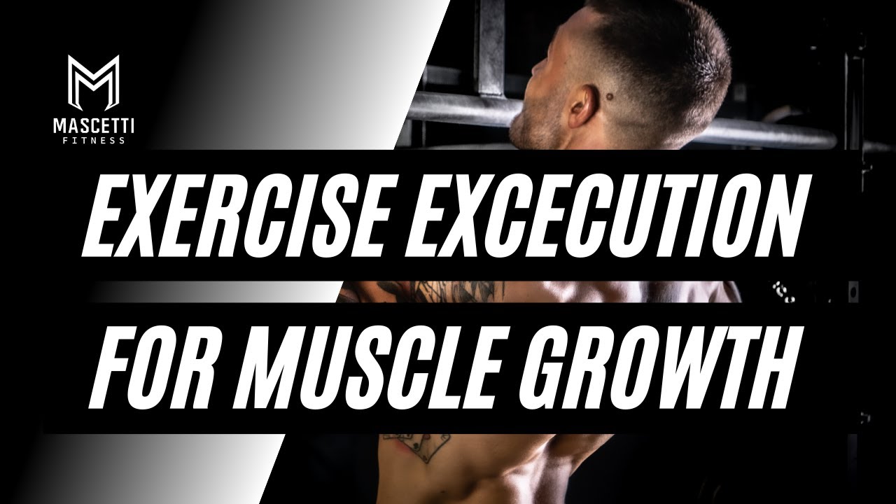 Exercise Execution Exercise Execution For Muscle Growth - YouTube