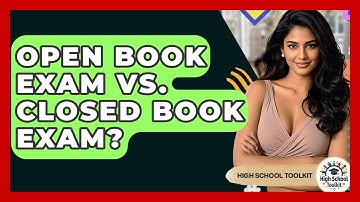 Open Book Exam Vs. Closed Book Exam? - High School Toolkit
