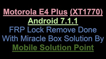 Motorola E4 Plus (XT1770) FRP (Google Account) Lock Remove Done Via Miracle Box Android 7.1.1