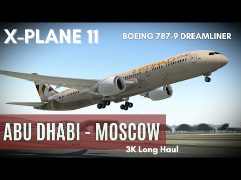 X-Plane 11 | Boeing 787-9 Etihad | Абу-Даби [OMAA] - Москва [UUEE] | Long Haul Vatsim Live HD