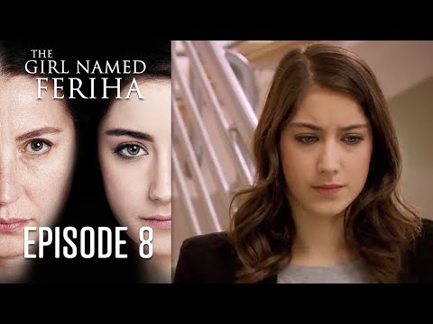 The Girl Named Feriha - Episode 8