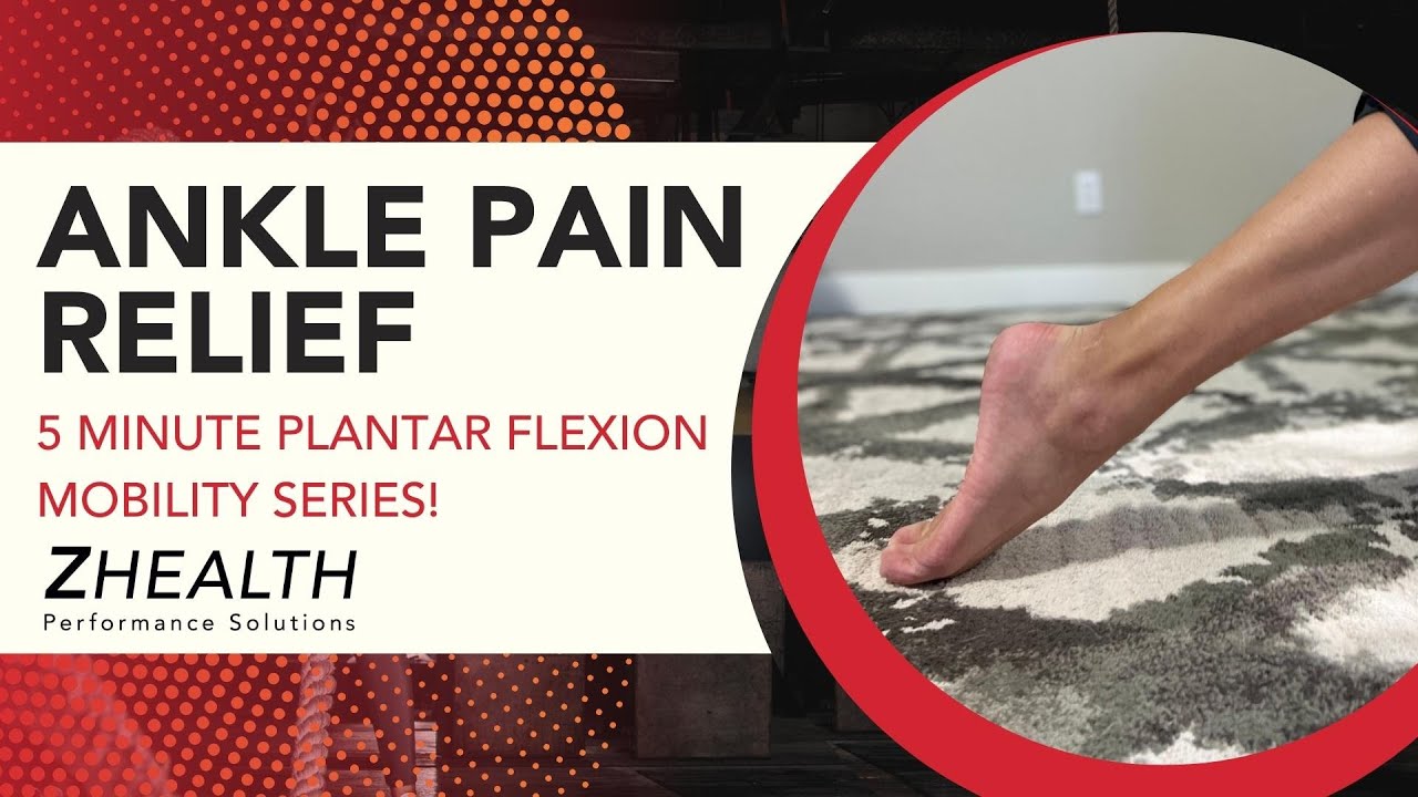 Ankle Pain Relief (5 Minute Plantar Flexion Mobility Series