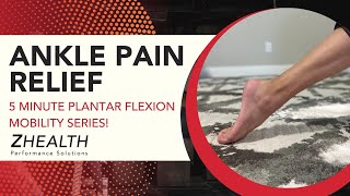 Ankle Pain Relief (5 Minute Plantar Flexion Mobility Series!)