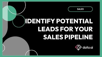 Sales and Lead Generation with data.ai: Identify potential leads for your Sales Pipeline