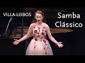 Samba Clássico • Villa-Lobos • Flávia Darcie