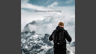 Кричали Горы (Mountains Were Crying) - LoFiDrift