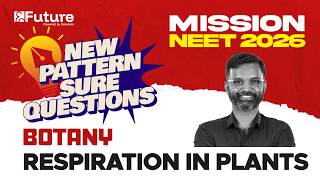 Respiration in plants | New Pattern Sure Questions | Botany | Future