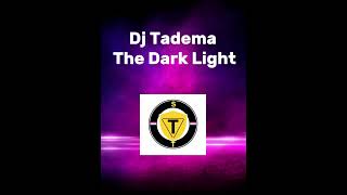 The Dark Light | Dj Tadema (Official Music)