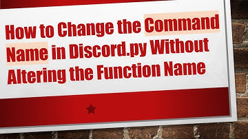 How to Change the Command Name in Discord.py Without Altering the Function Name