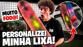 ESSE É O JEITO MAIS FACIL E IRADO DE PERSONALIZAR A LIXA🤯