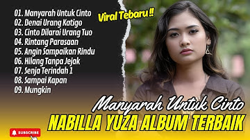 MANYARAH UNTUK CINTO - NABILLA YUZA FULL ALBUM TERBAIK - DENAI URANG KATIGO  || POP MINANG TERBARU
