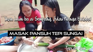 Julau, Nanga Entabai | Mandi dan Masak Part 1