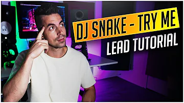 DJ Snake - Try Me |  Lead Tutorial