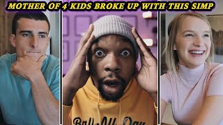 MOTHER OF 4 KIDS BREAKS UP WITH SIMP BECAUSE... | OKBaby We Broke Up REACTION VIDEO!