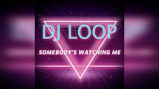 Dj Loop   Somebody's Watching Me  -  Short Teaser