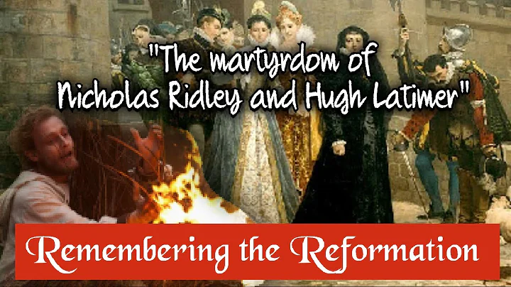 The Martyrdom of Nicholas Ridley and Hugh Latimer