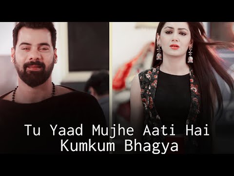 Tu Yaad Mujhe Aati Hai Lyrics – Kumkum Bhagya 2 | Zee TV Serial | Shabbir Ahluwalia | Sriti Jha