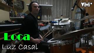 LOCA🎤Luz Casal 🥁Drum cover🥁 Vivi👽*