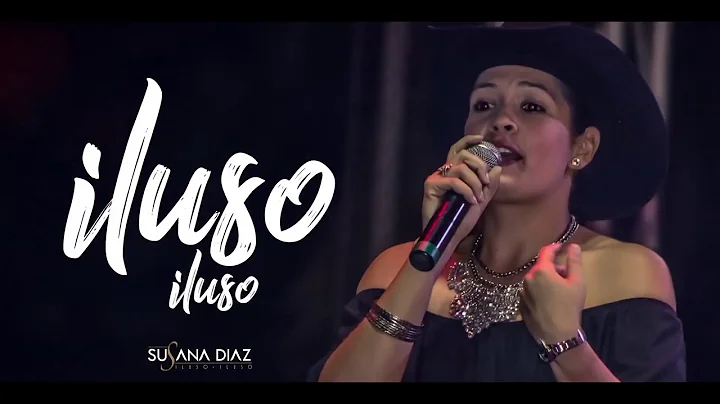 Susana Daz - ILUSO ILUSO (Vdeo Lyric)