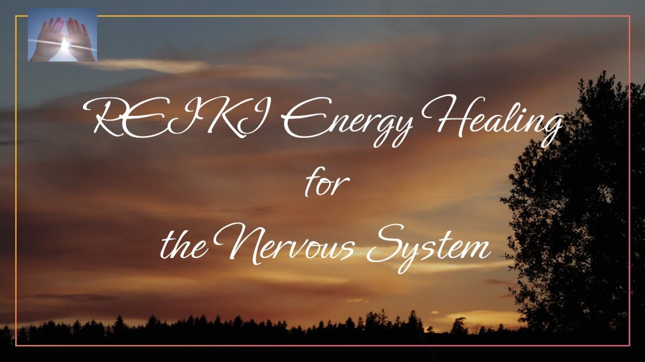 Reiki for the Nervous System | Timeless Energy Healing - YouTube