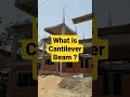 What is cantilever beam  shorts beam