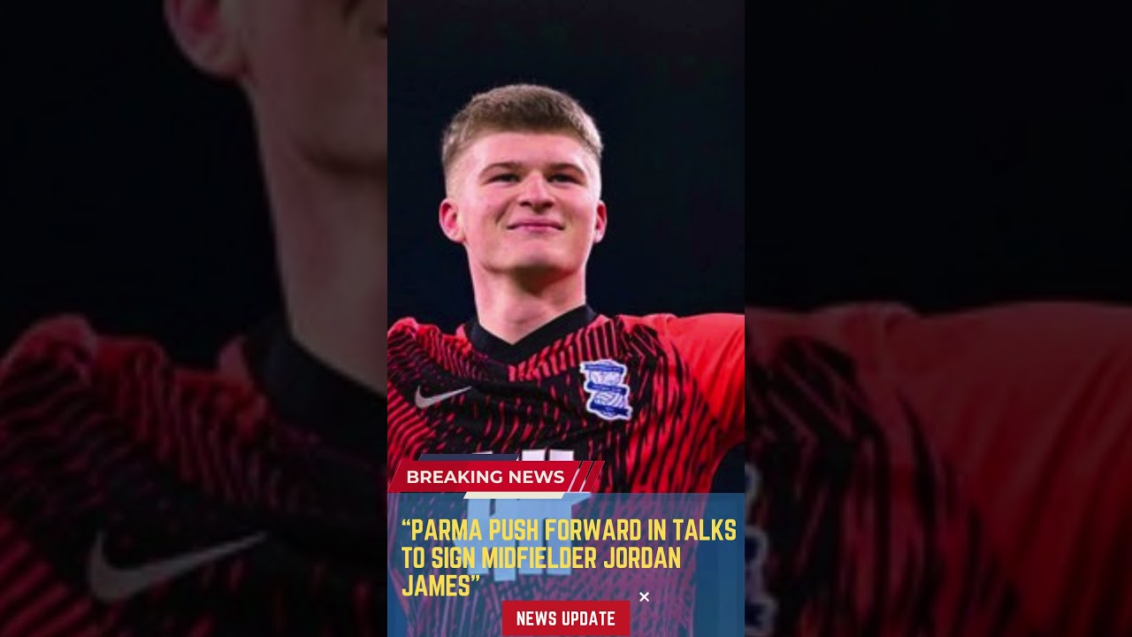 Parma Push Forward in Talks to Sign Midfielder Jordan James