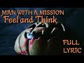 【フル歌詞付き】MAN WITH A MISSION/Feel and Think