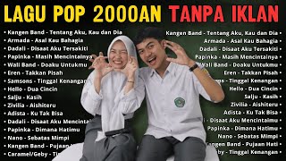 Lagu Tahun 2000an Indonesia TANPA IKLAN Pop Terbaik & Terpopuler Se-Indonesia💞