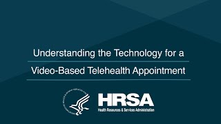 Understanding the Technology for a Video Based Telehealth Appointment