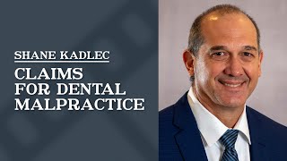 Law Office of Shane R. Kadlec Video - Claims for Dental Malpractice | Shane Kadlec