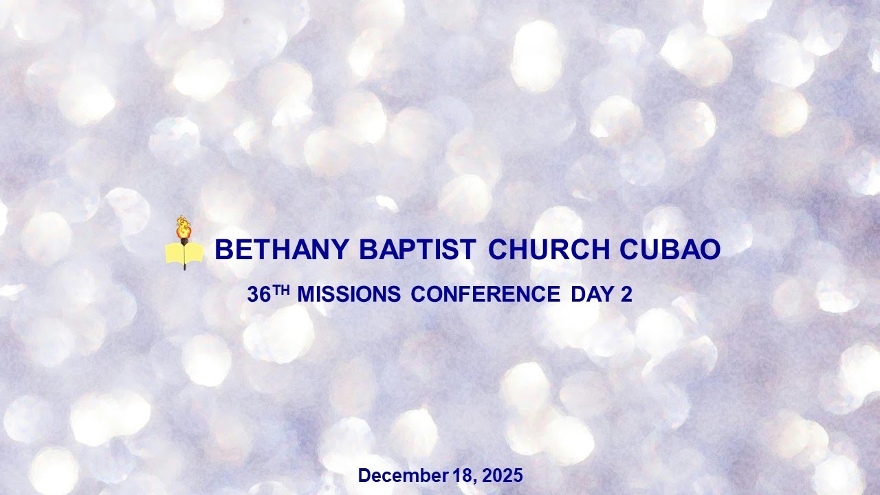 BBCC 36th Missions Conference Day 2 | December 18, 2025 - YouTube